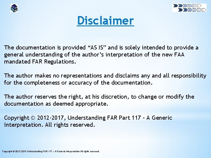 Disclaimer The documentation is provided “AS IS” and is solely intended to provide a