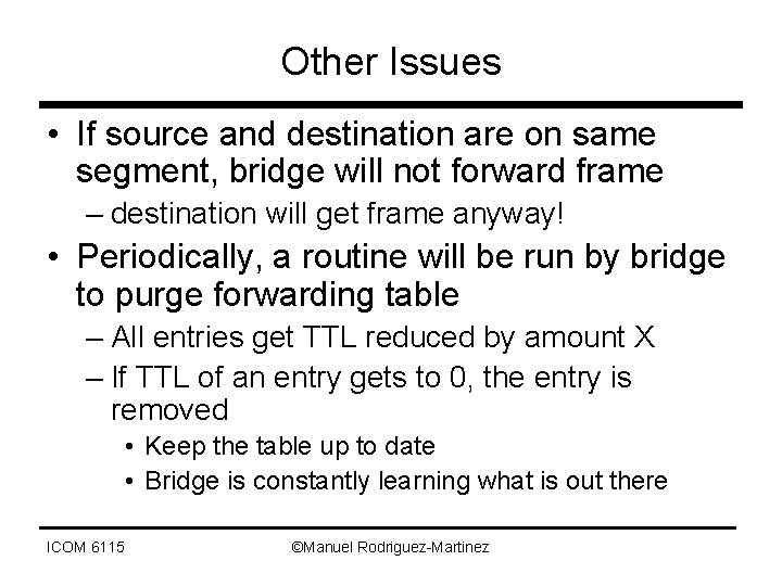 Other Issues • If source and destination are on same segment, bridge will not