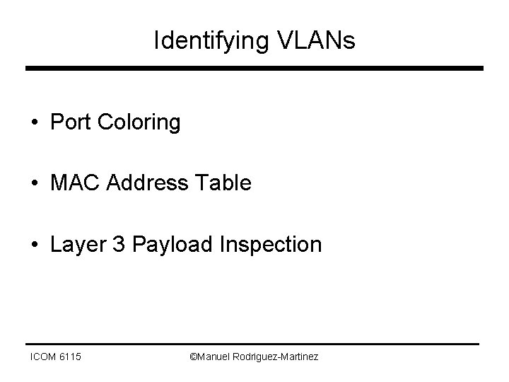 Identifying VLANs • Port Coloring • MAC Address Table • Layer 3 Payload Inspection