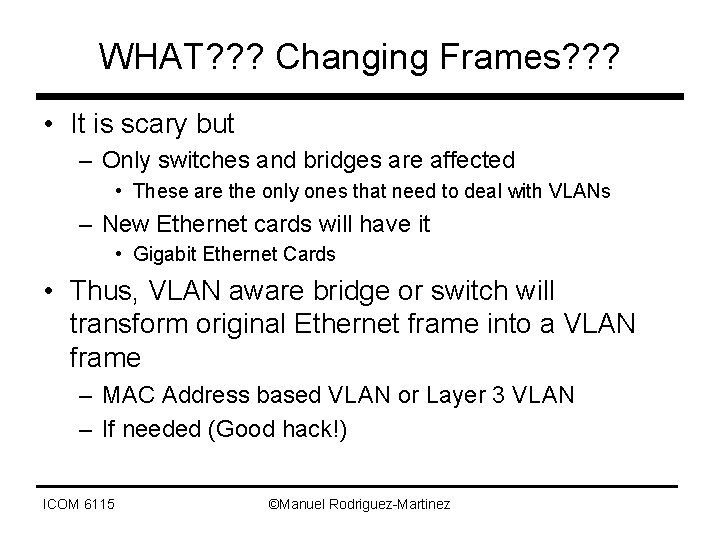 WHAT? ? ? Changing Frames? ? ? • It is scary but – Only