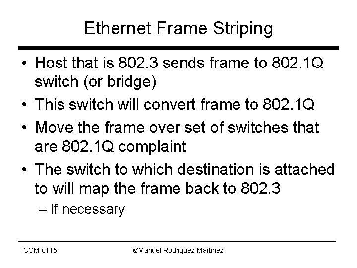 Ethernet Frame Striping • Host that is 802. 3 sends frame to 802. 1