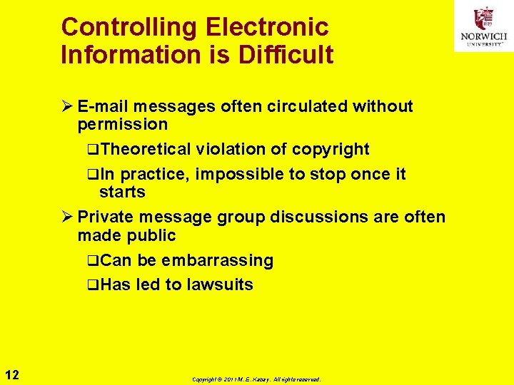 Controlling Electronic Information is Difficult Ø E-mail messages often circulated without permission q. Theoretical