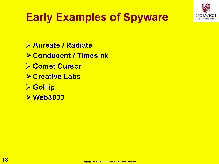 Early Examples of Spyware Ø Aureate / Radiate Ø Conducent / Timesink Ø Comet