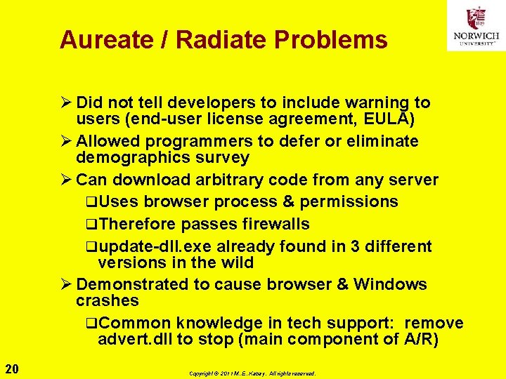 Aureate / Radiate Problems Ø Did not tell developers to include warning to users