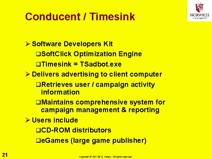 Conducent / Timesink Ø Software Developers Kit q. Soft. Click Optimization Engine q. Timesink