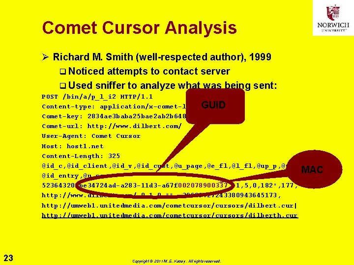 Comet Cursor Analysis Ø Richard M. Smith (well-respected author), 1999 q Noticed attempts to