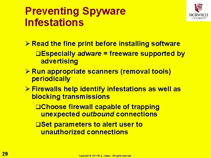 Preventing Spyware Infestations Ø Read the fine print before installing software q. Especially adware