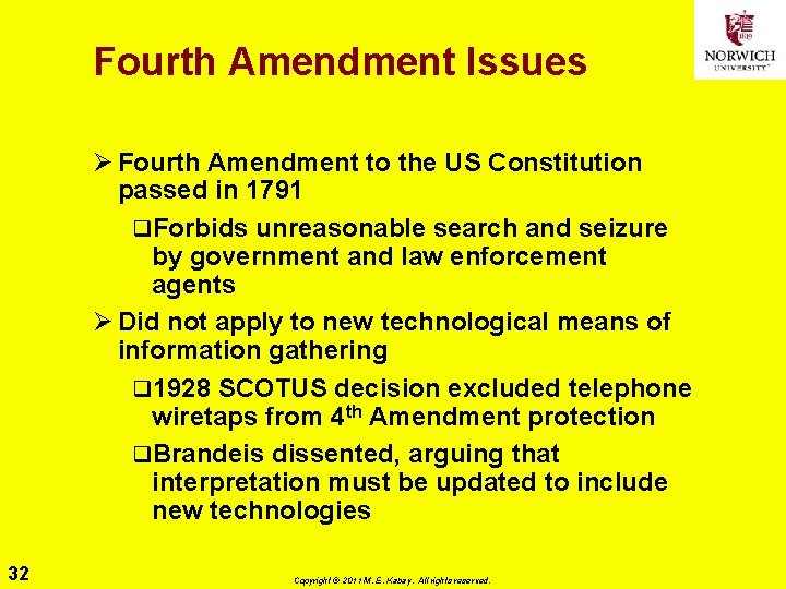 Fourth Amendment Issues Ø Fourth Amendment to the US Constitution passed in 1791 q.