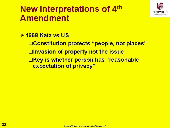 New Interpretations of 4 th Amendment Ø 1968 Katz vs US q. Constitution protects