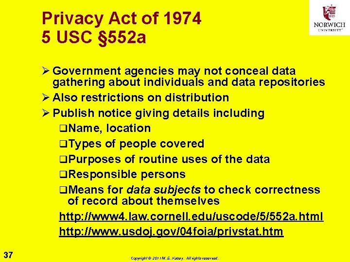 Privacy Act of 1974 5 USC § 552 a Ø Government agencies may not