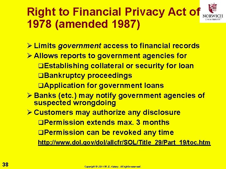 Right to Financial Privacy Act of 1978 (amended 1987) Ø Limits government access to