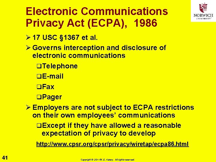 Electronic Communications Privacy Act (ECPA), 1986 Ø 17 USC § 1367 et al. Ø