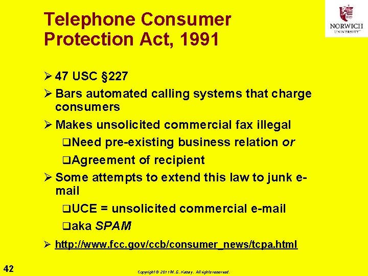 Telephone Consumer Protection Act, 1991 Ø 47 USC § 227 Ø Bars automated calling