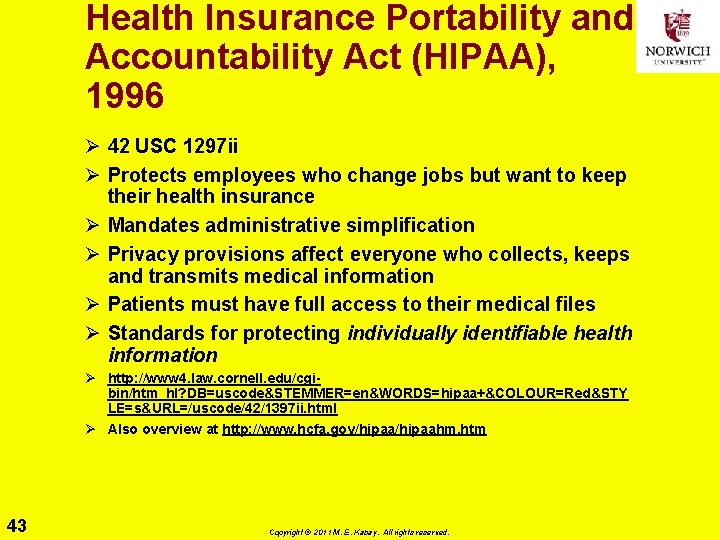 Health Insurance Portability and Accountability Act (HIPAA), 1996 Ø 42 USC 1297 ii Ø