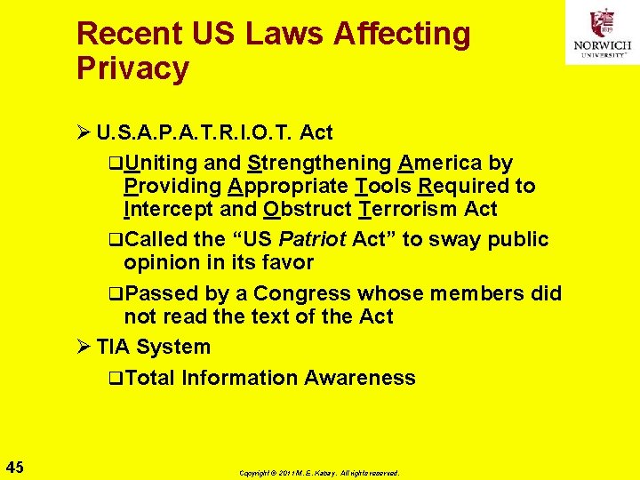 Recent US Laws Affecting Privacy Ø U. S. A. P. A. T. R. I.