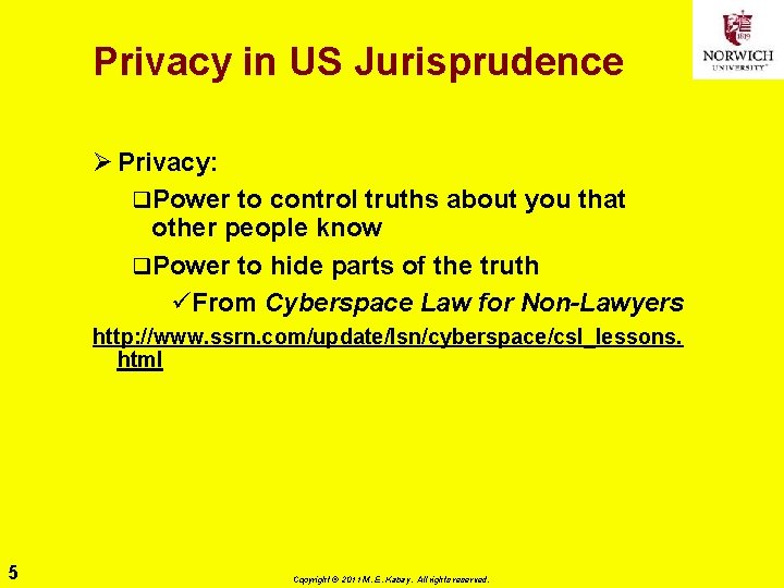 Privacy in US Jurisprudence Ø Privacy: q. Power to control truths about you that