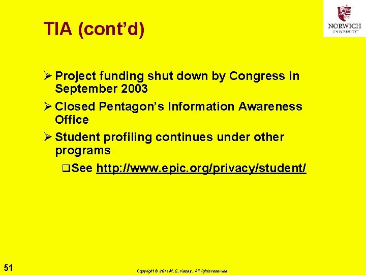 TIA (cont’d) Ø Project funding shut down by Congress in September 2003 Ø Closed