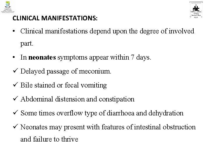 CLINICAL MANIFESTATIONS: • Clinical manifestations depend upon the degree of involved part. • In