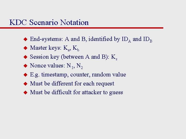 KDC Scenario Notation u u u u End-systems: A and B, identified by IDA