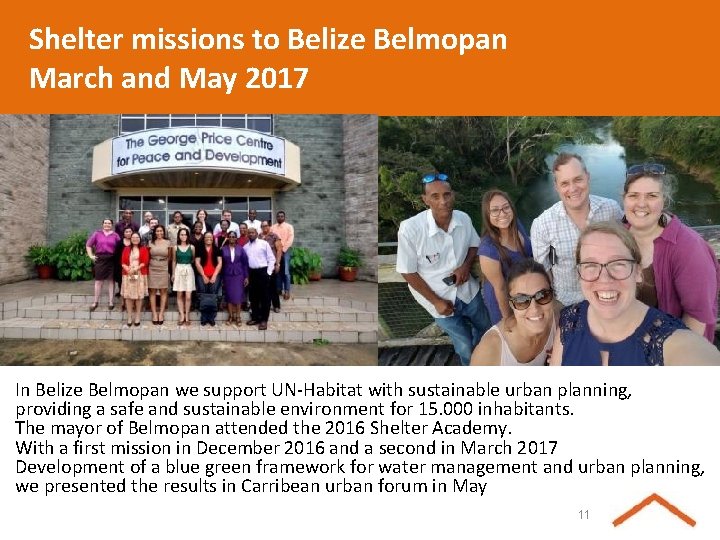 Shelter missions to Belize Belmopan March and May 2017 In Belize Belmopan we support