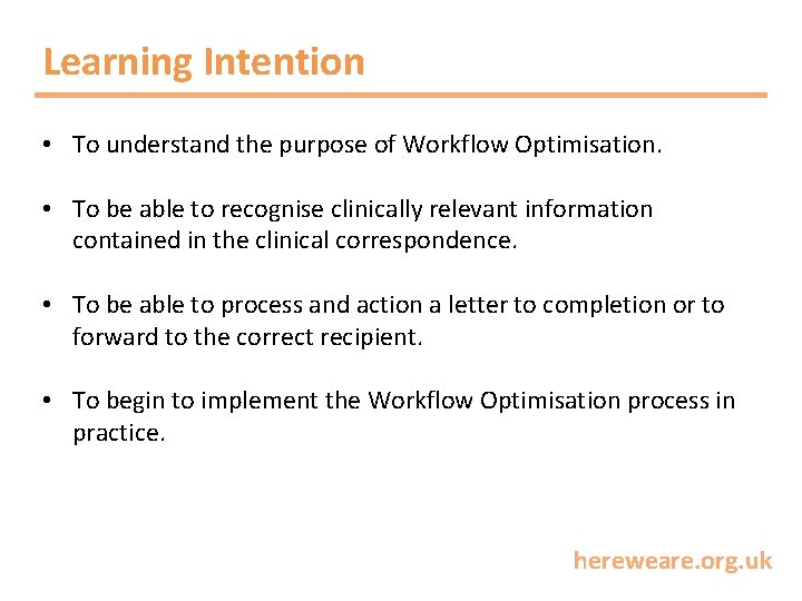 Learning Intention • To understand the purpose of Workflow Optimisation. • To be able