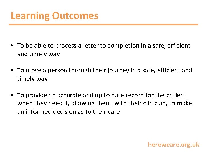 Learning Outcomes • To be able to process a letter to completion in a