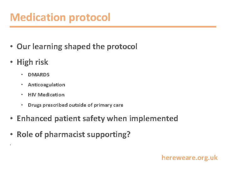 Medication protocol • Our learning shaped the protocol • High risk • DMARDS •