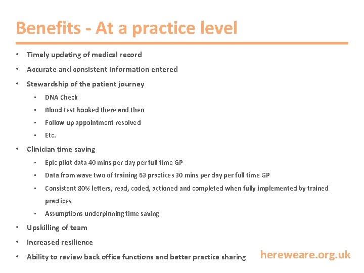 Benefits - At a practice level • Timely updating of medical record • Accurate