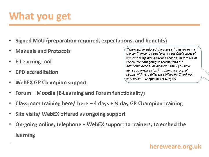 What you get • Signed Mo. U (preparation required, expectations, and benefits) • Manuals