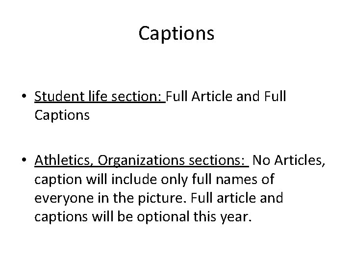 Captions • Student life section: Full Article and Full Captions • Athletics, Organizations sections: