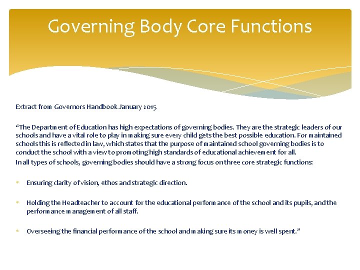 Governing Body Core Functions Extract from Governors Handbook January 2015 “The Department of Education