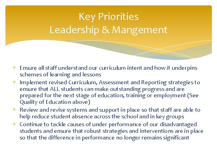 Key Priorities Leadership & Mangement Ensure all staff understand our curriculum intent and how