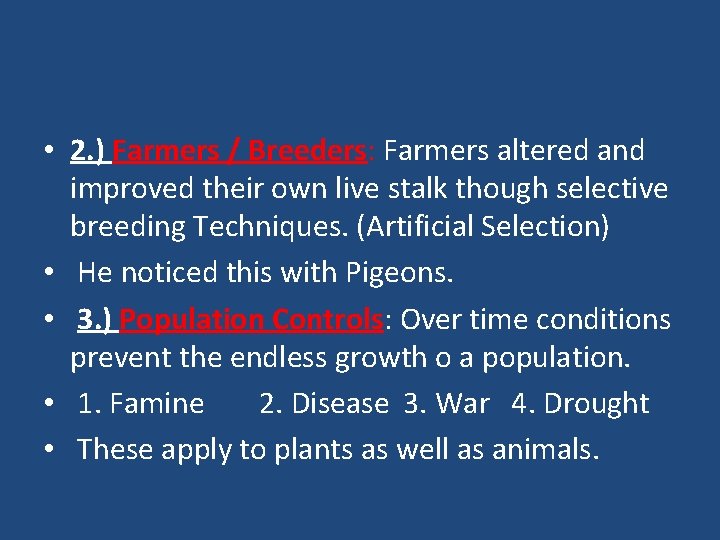  • 2. ) Farmers / Breeders: Farmers altered and improved their own live