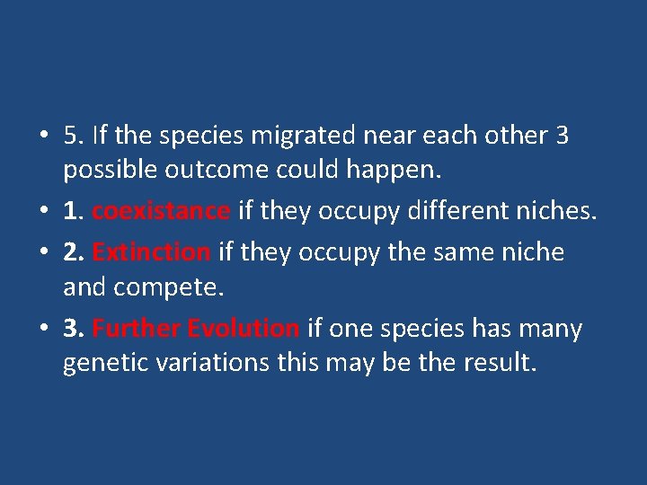  • 5. If the species migrated near each other 3 possible outcome could