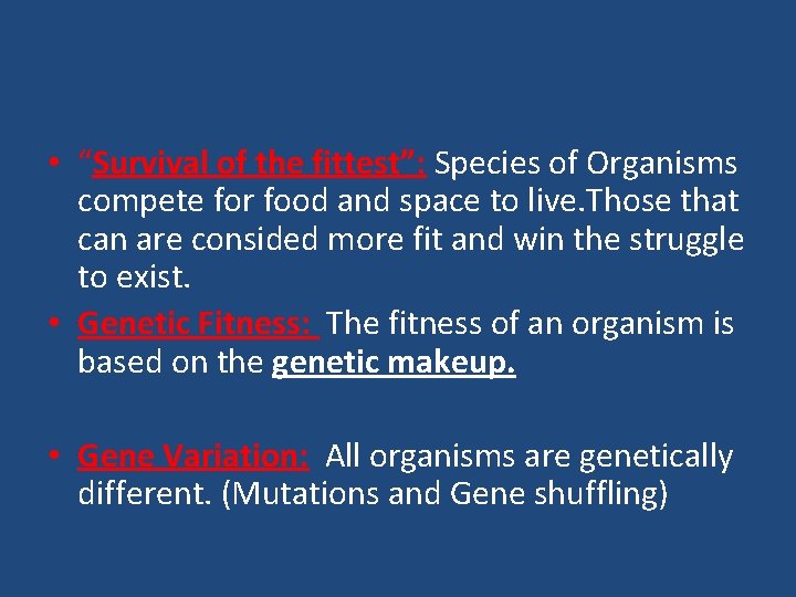  • “Survival of the fittest”: Species of Organisms compete for food and space