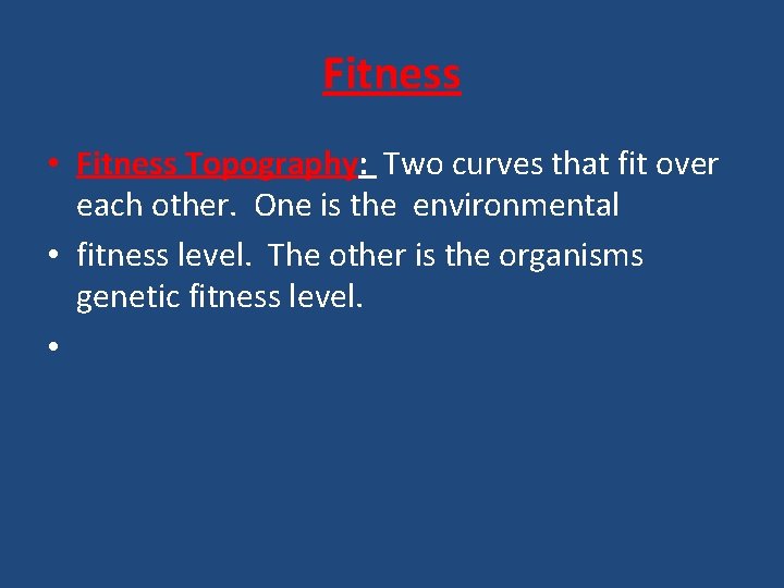 Fitness • Fitness Topography: Two curves that fit over each other. One is the