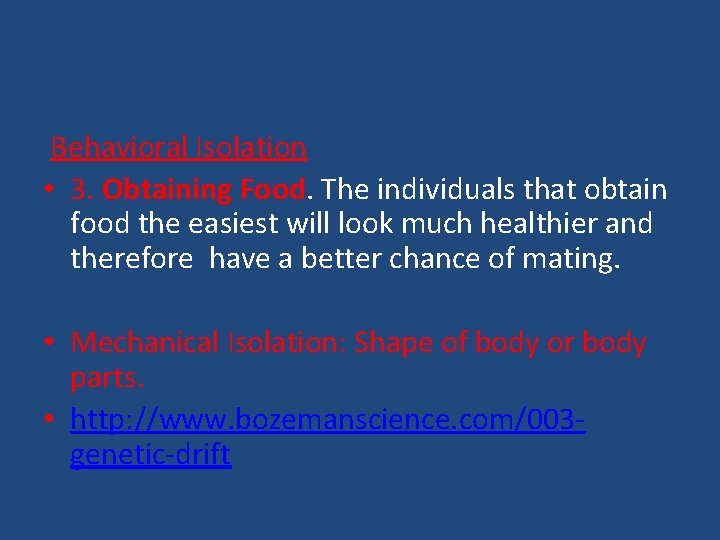  Behavioral Isolation • 3. Obtaining Food. The individuals that obtain food the easiest