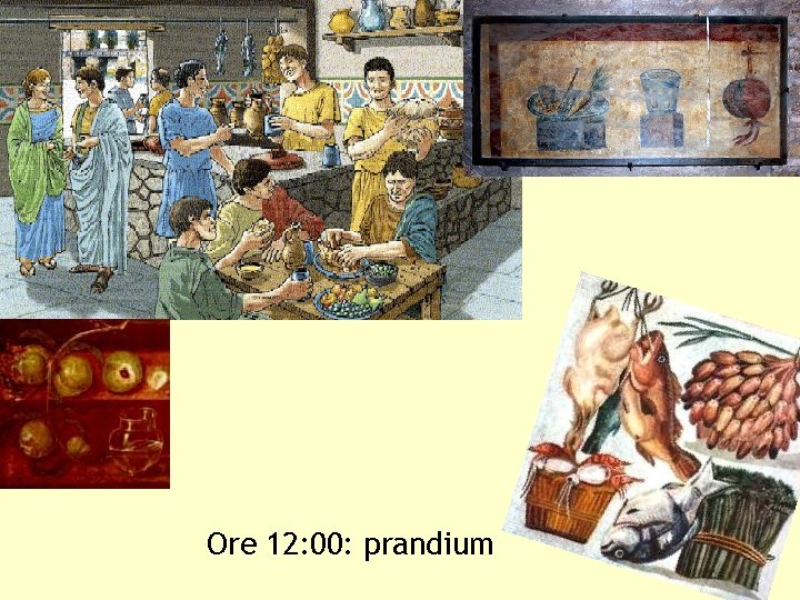 Ore 12: 00: prandium 