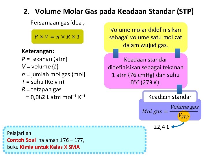 2. Volume Molar Gas pada Keadaan Standar (STP) Persamaan gas ideal, Keterangan: P =