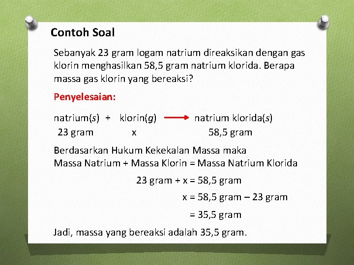 Contoh Soal Sebanyak 23 gram logam natrium direaksikan dengan gas klorin menghasilkan 58, 5