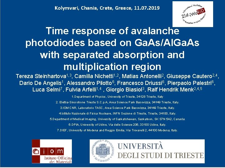 University of Trieste Kolymvari, Chania, Crete, Greece, 11. 07. 2019 Time response of avalanche