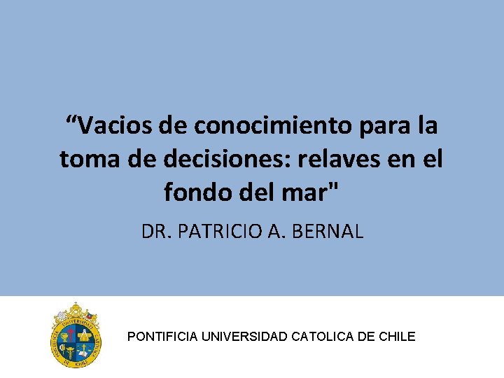 “Vacios de conocimiento para la toma de decisiones: relaves en el fondo del mar"