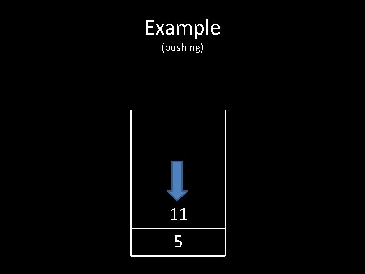 Example (pushing) 11 5 