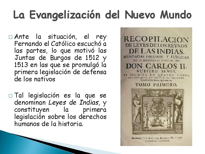 La Evangelización del Nuevo Mundo � Ante la situación, el rey Fernando el Católico