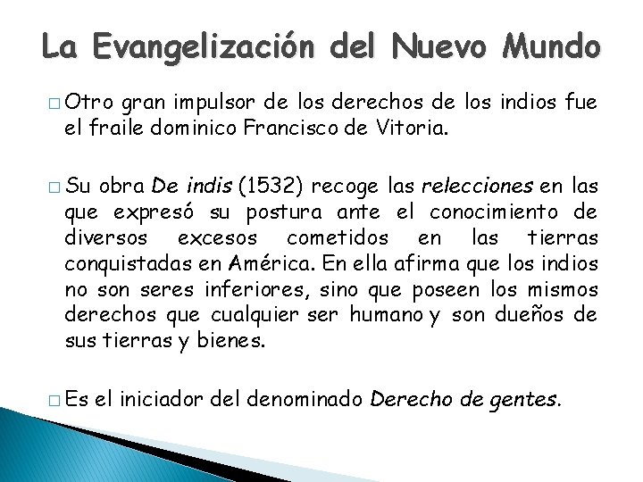 La Evangelización del Nuevo Mundo � Otro gran impulsor de los derechos de los