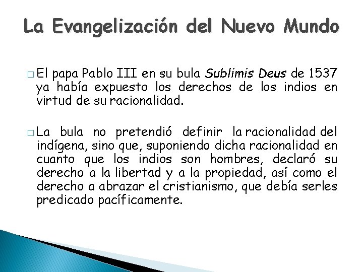 La Evangelización del Nuevo Mundo � El papa Pablo III en su bula Sublimis