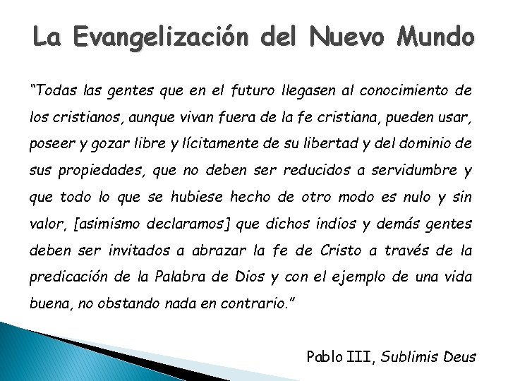 La Evangelización del Nuevo Mundo “Todas las gentes que en el futuro llegasen al