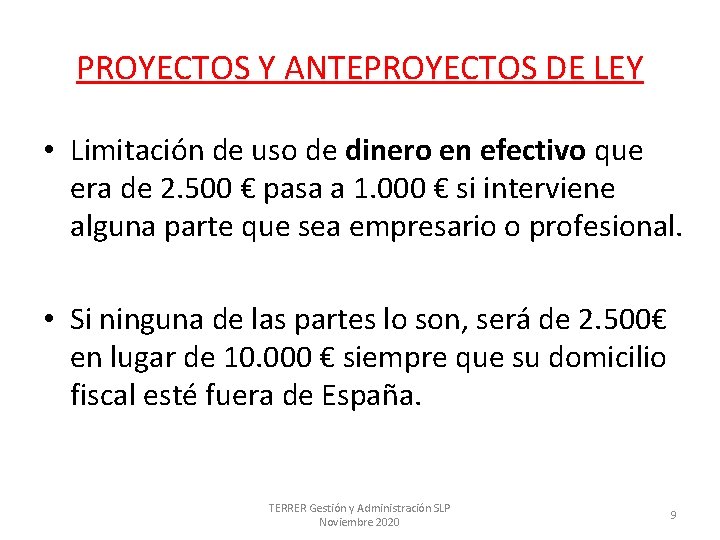 PROYECTOS Y ANTEPROYECTOS DE LEY • Limitación de uso de dinero en efectivo que