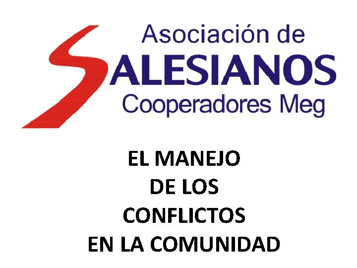 EL MANEJO DE LOS CONFLICTOS EN LA COMUNIDAD 