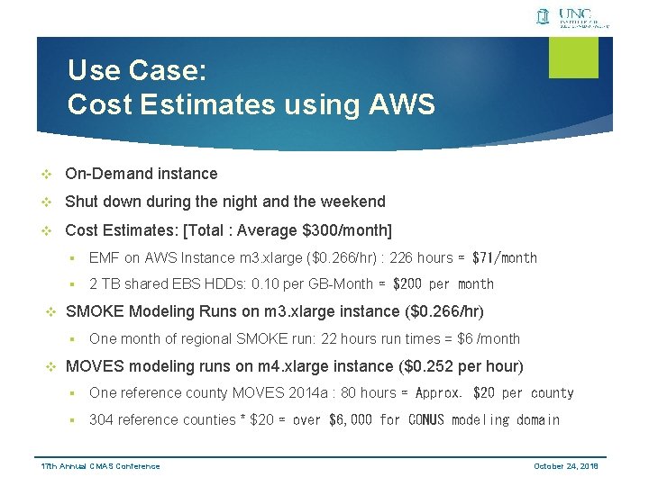 Use Case: Cost Estimates using AWS v On-Demand instance v Shut down during the